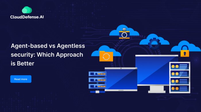 What is the difference between agent based and agentless security