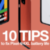 How fix google pixel 4 battery problems