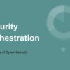 Top security orchestration use cases